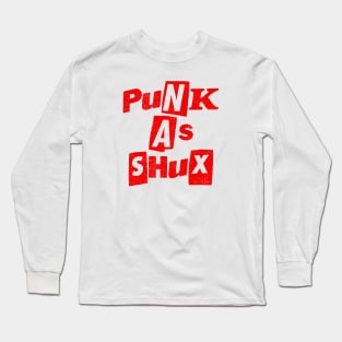 Punk As Shux Long Sleeve T-Shirt